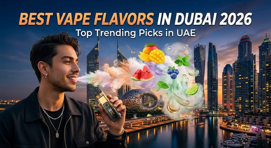 Best Vape Flavors in Dubai 2026: Top Trending Picks in UAE